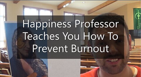 Happiness Professor Teaches You How To Beat Burnout