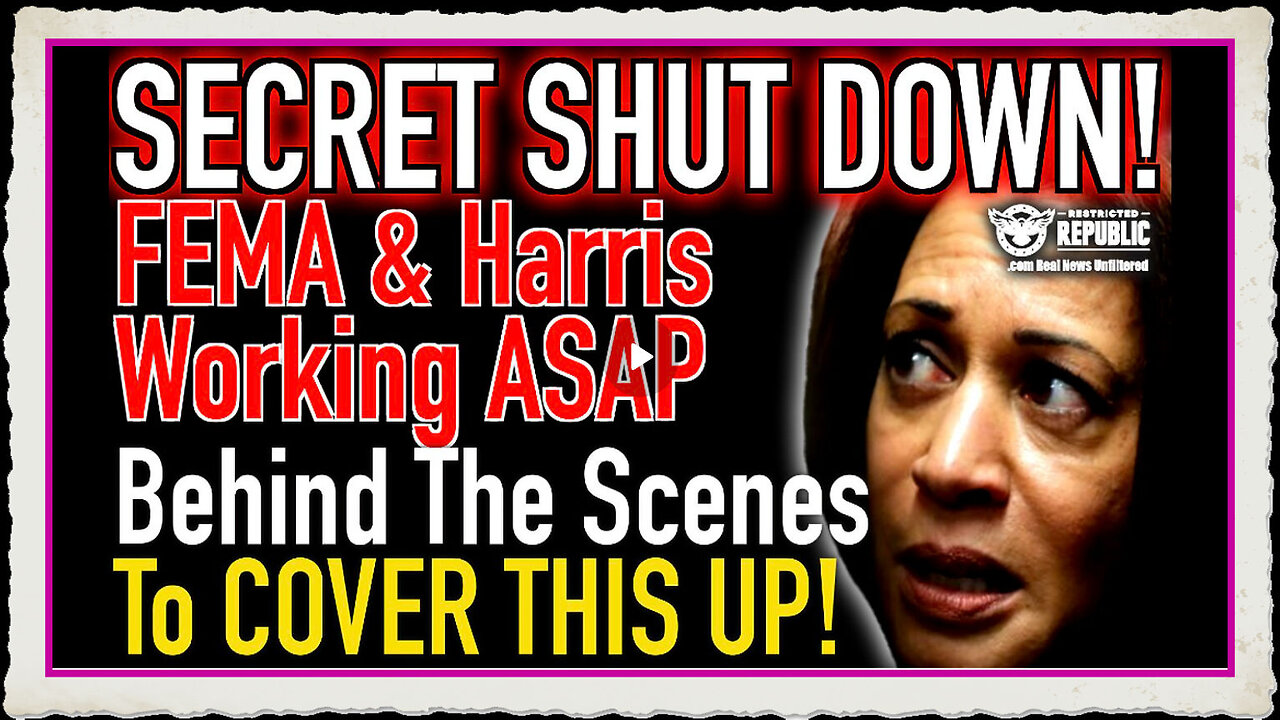 SECRET SHUT DOWN COMING Harris FEMA Working ASAP Behind the Scenes to Cover This Up!