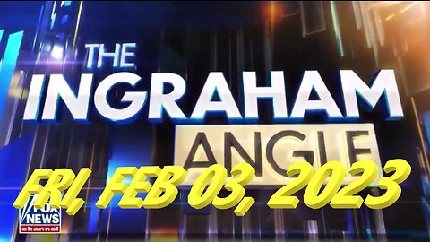 Ingraham 02-03-2023