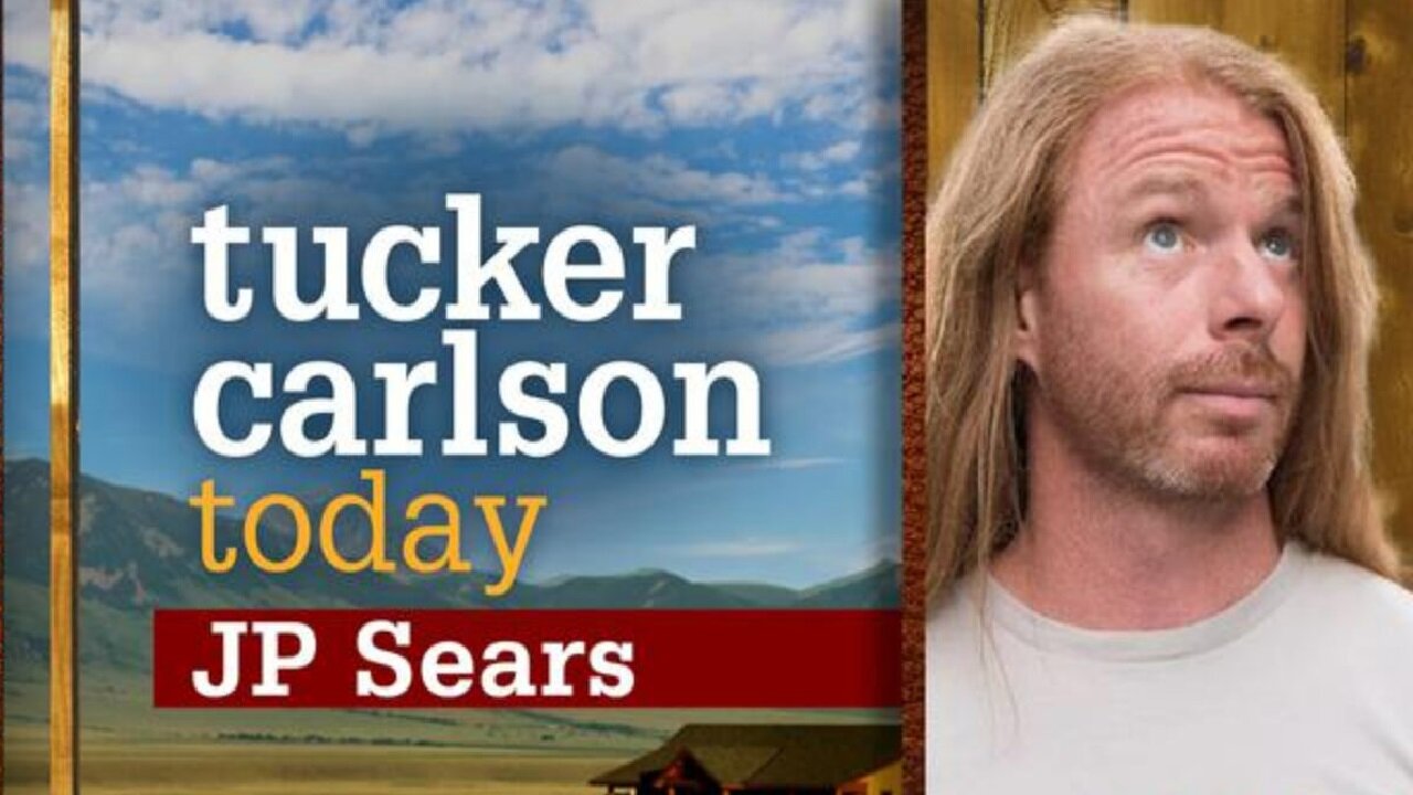 Tucker Carlson Today >>> JP Sears