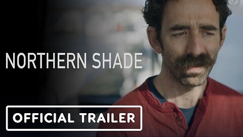 Northern Shade - Official Trailer
