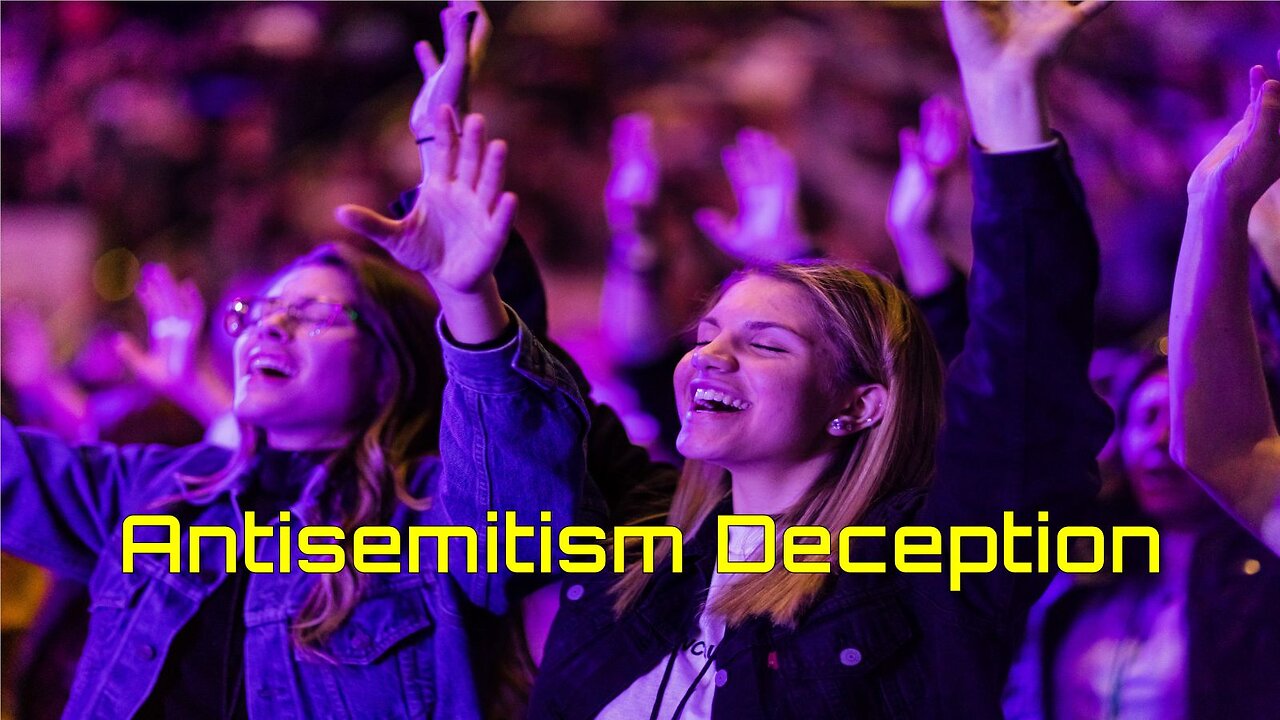 5_4_2024 Antisemitism Deception