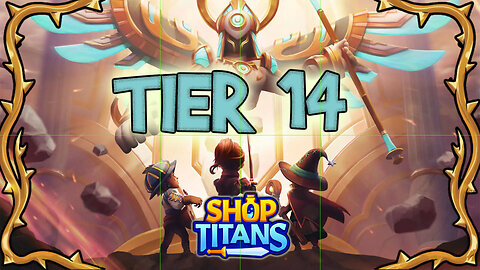 TIER 14 DREAMS OF ELYSIUM NEW UPDATE | Shop Titans - Episode 11