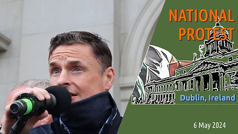 Nationalist Protest in Dublin – A Comprehensive Report on May 6, 2024