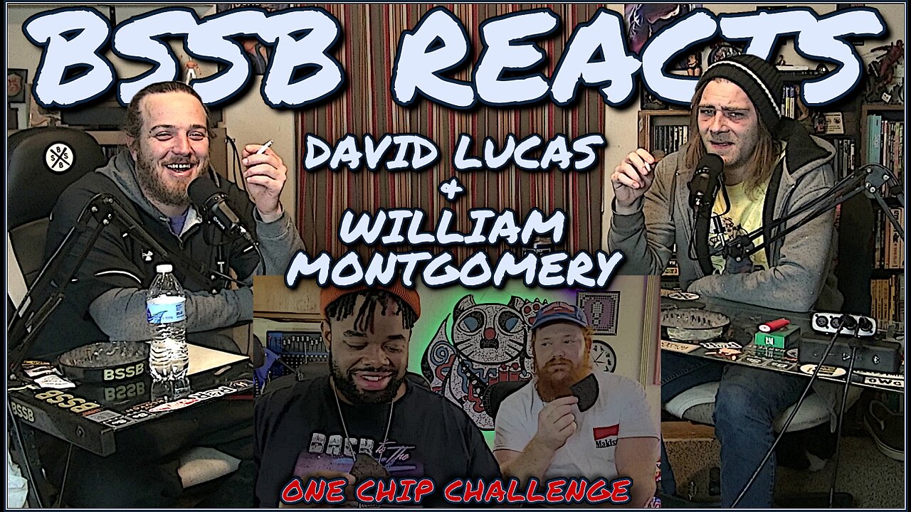 David Lucas & William Montgomery One Chip Challenge - BSSB Reacts