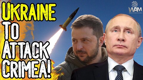 UKRAINE TO ATTACK CRIMEA! - Massive Move Towards WW3 As Ukraine Uses British Missiles!