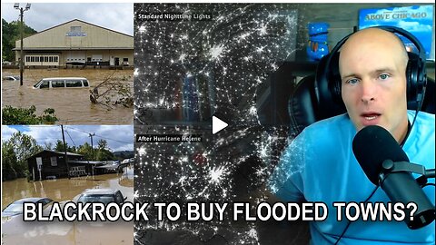 WELL LOOKIE HERE: Blackrock to Buy Flood Ravaged Towns in North Carolina and Florida?