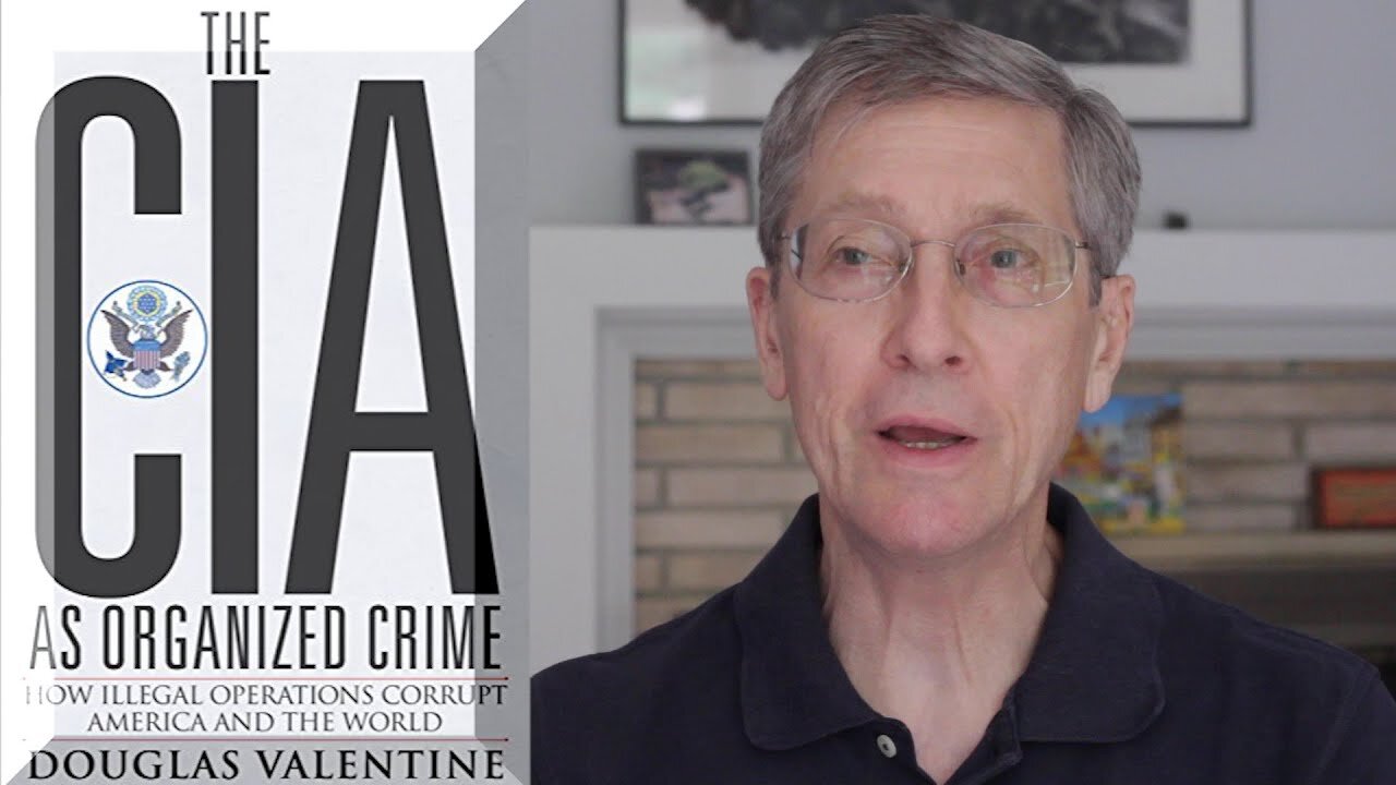 The CIA as Organized Crime -Doug Valentine