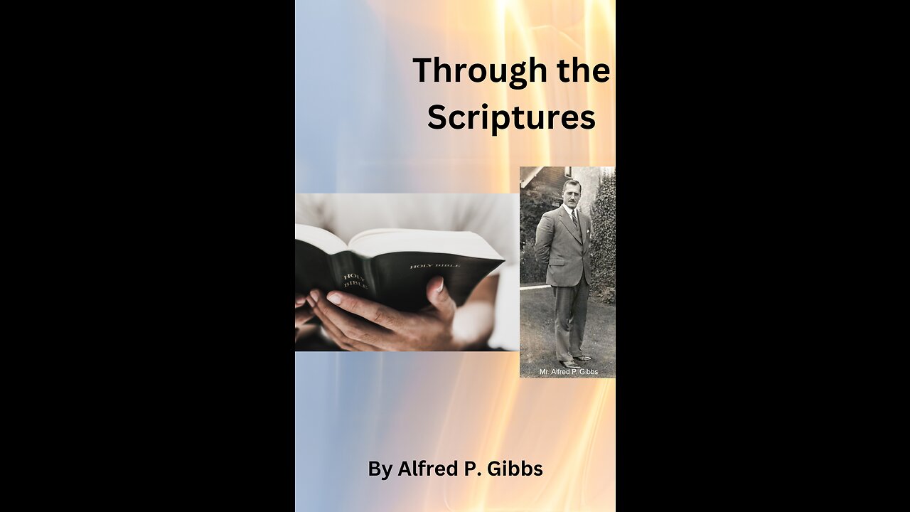 Through the Scriptures, by A. P. Gibbs, Suggestions As To How To Use These Outlines.