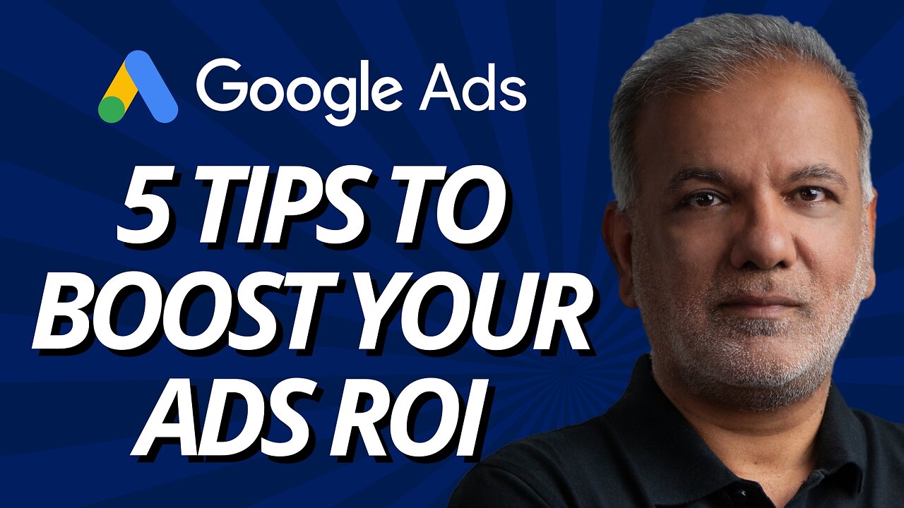 How To Increase ROI On Google Ads - Boost Your Google Ads ROI With These 5 Expert Tips