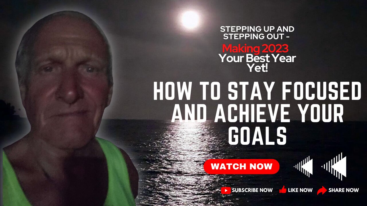 HOW TO STAY FOCUSED AND ACHIEVE YOUR GOALS