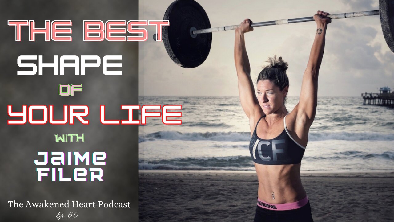 The Best Shape of Your Life with Jaime Filer