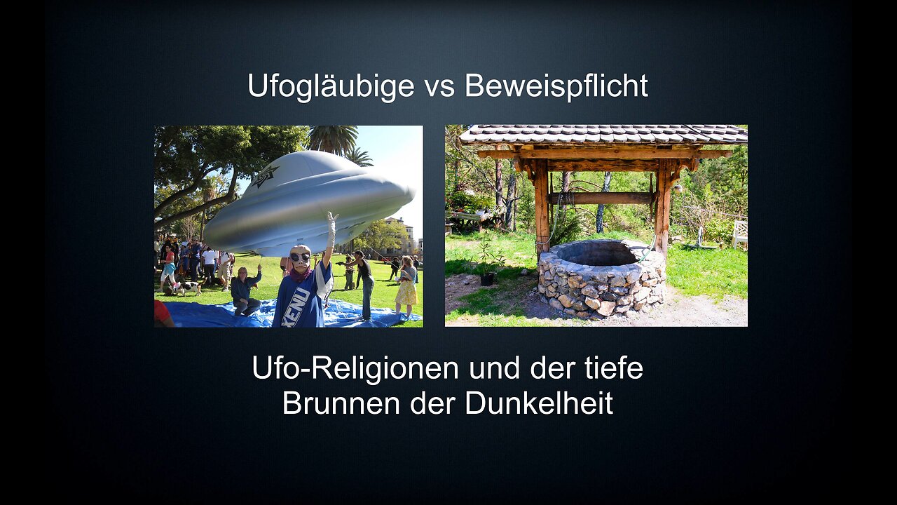 Ufologie - Ufogläubige vs Beweispflicht - und der tiefe Brunnen der Dunkelheit - Uforeligion