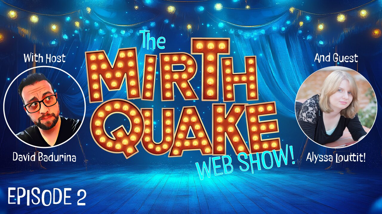 An Evening with Author Alyssa Louttit - The MIRTH QUAKE Web Show, Episode 2