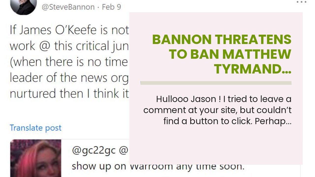 Bannon threatens to ban Matthew Tyrmand…