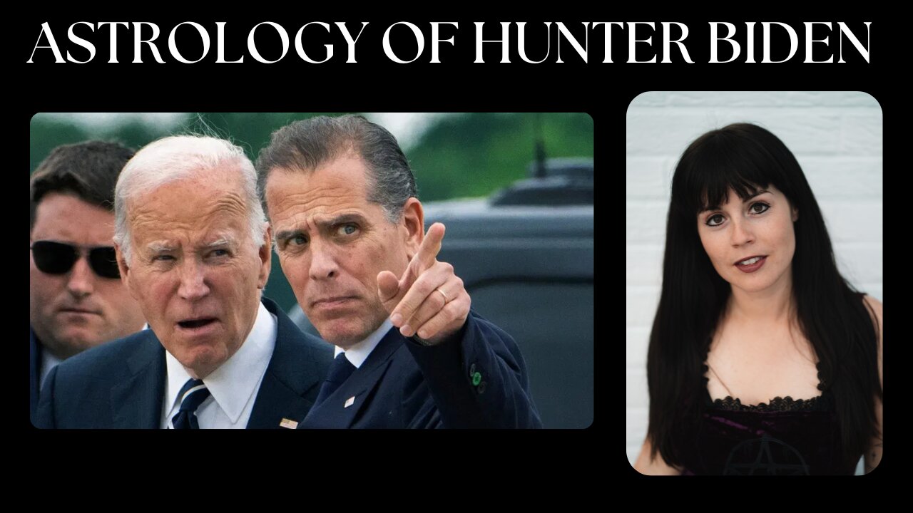 ASTROLOGY OF HUNTER BIDEN