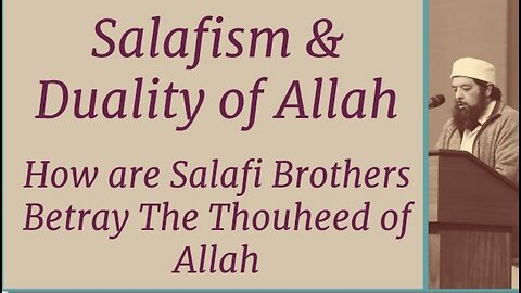 Sheikh Omar Baloch - Why The Salafi Brothers Believe in The Duality of Allah