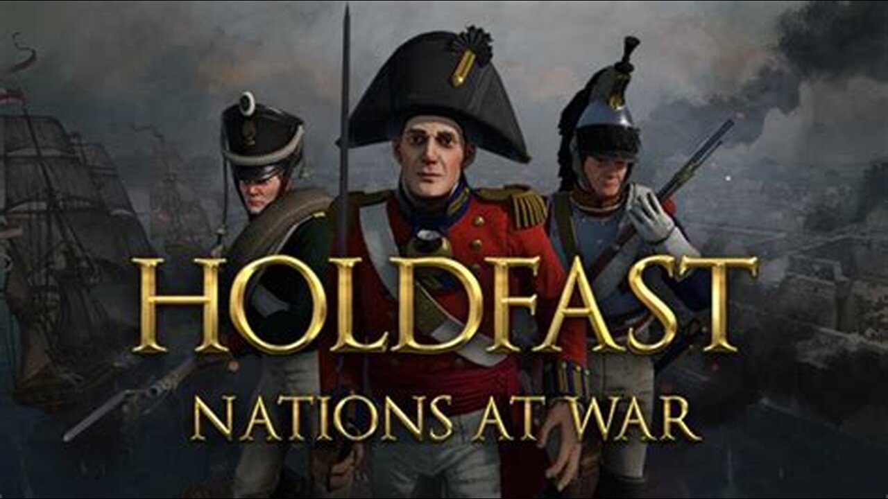 Holdfast, 1700s Warfare with Chad!