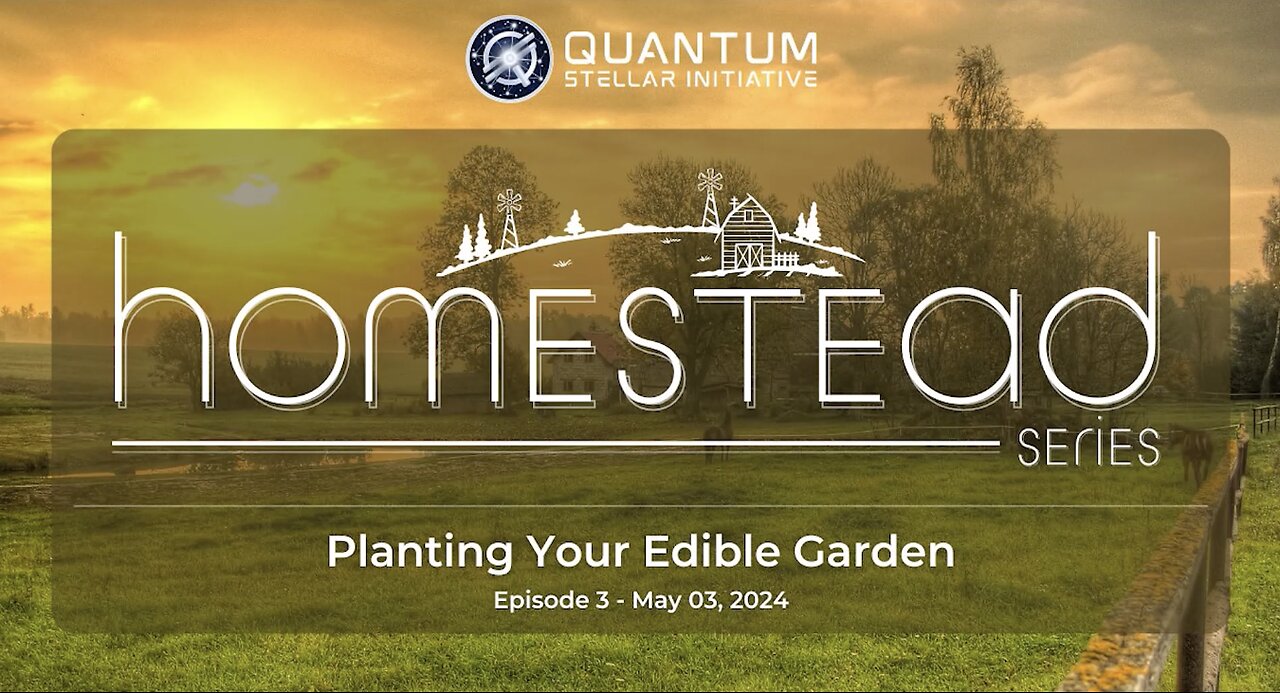 QSI Homestead Series 3: Planting Your Edible Garden (May 3, 2024)