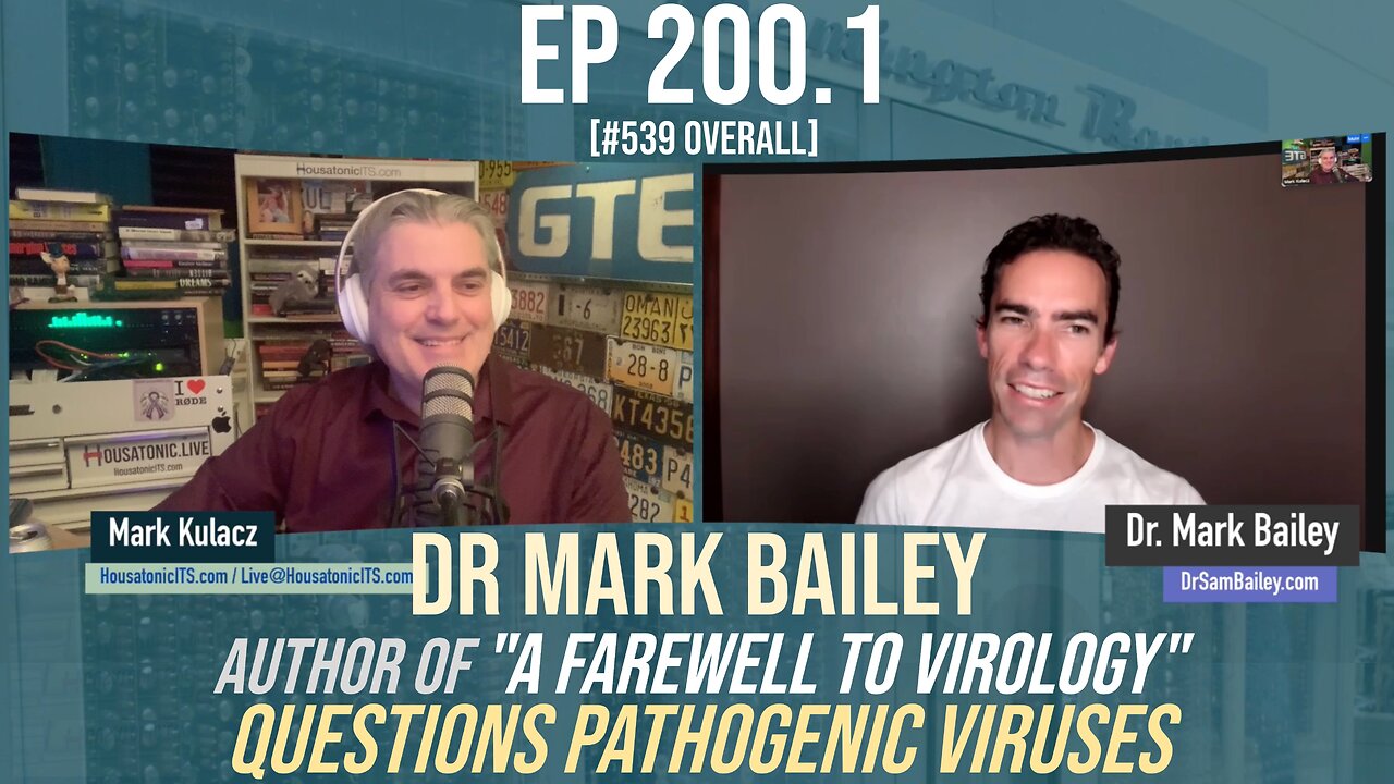 Ep 200.1: Dr Mark Bailey (author of "A Farewell to Virology") questions pathogenic viruses