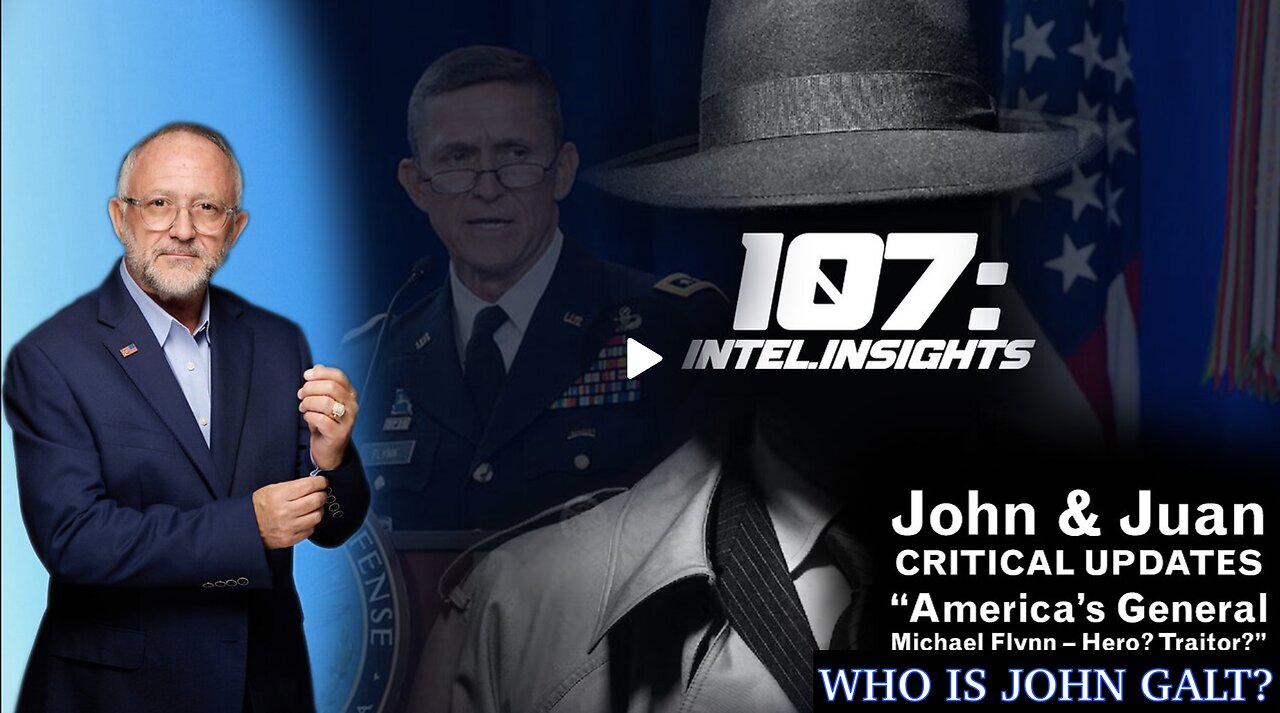 John Michael Chambers W/ 107, America’s General Michael Flynn – Hero? Traitor? TY JGANON, SGANON