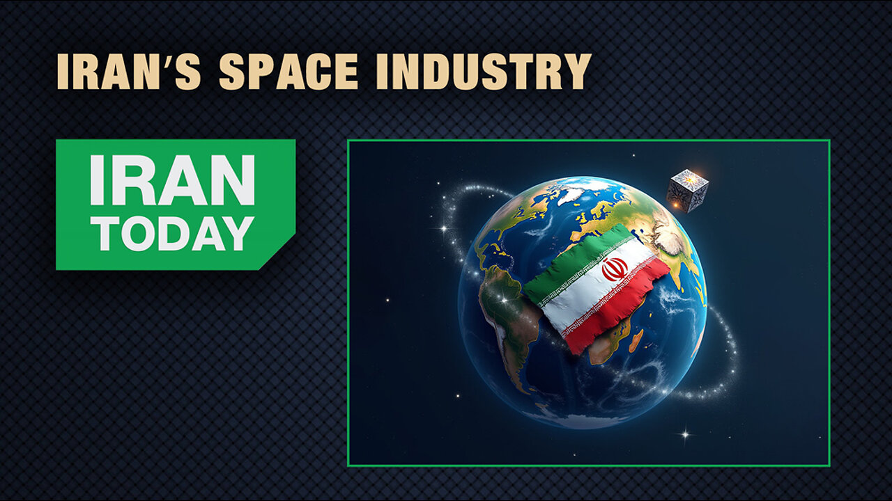 Iran Today: Iran’s space industry