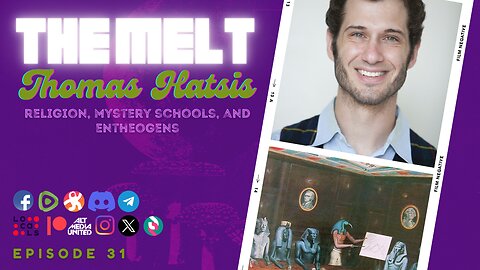 The Melt Episode 31- Thomas Hatsis | Religion, Mystery Schools, and Entheogens