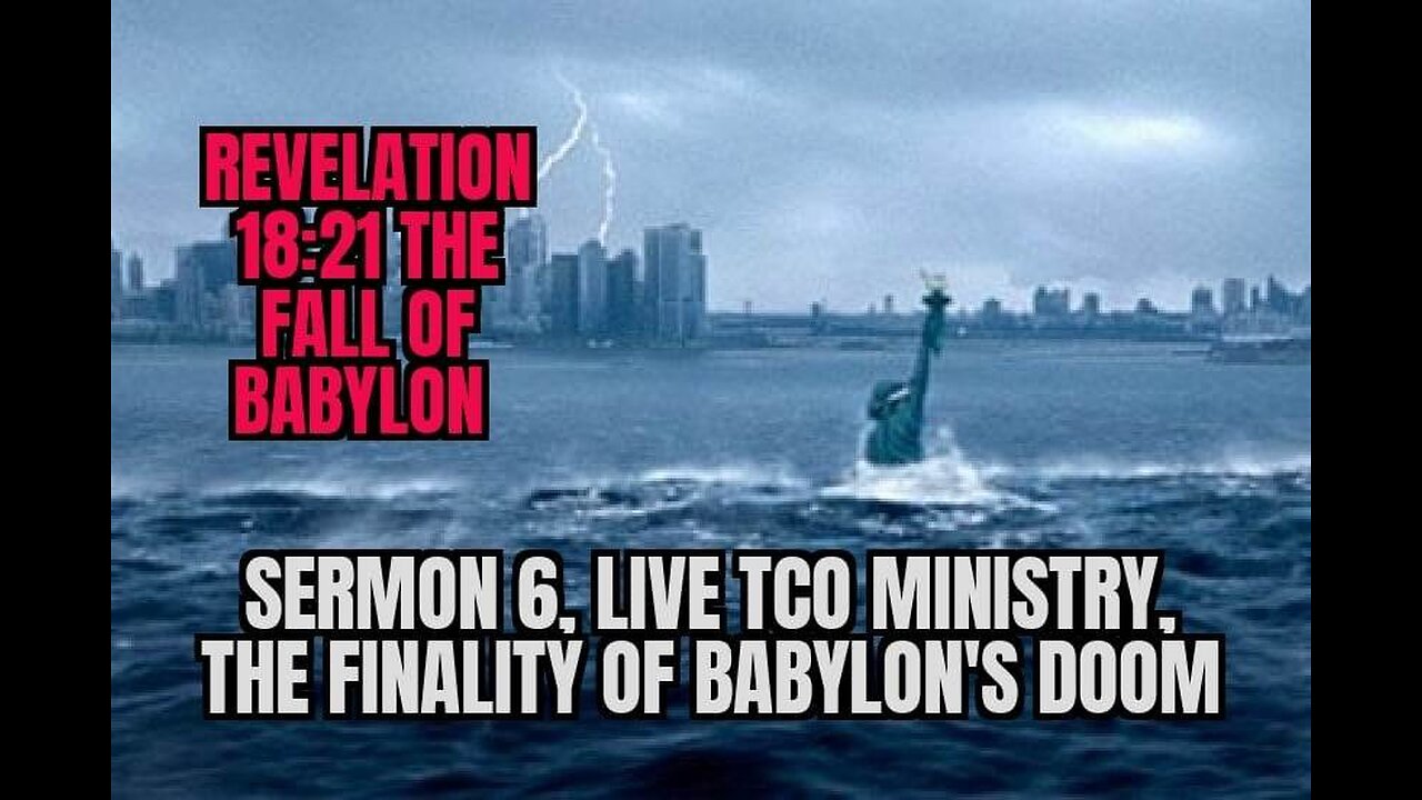 SERMON 6 THE FINALITY OF BABYLON'S DOOM