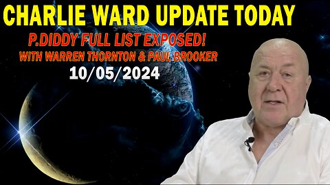 CHARLIE WARD UPDATE TODAY OCT 5: "P.DIDDY FULL LIST EXPOSED! WITH WARREN THORNTON & PAUL BROOKER"