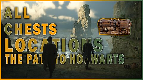 Hogwarts Legacy - All Chests Locations in The Path to Hogwarts