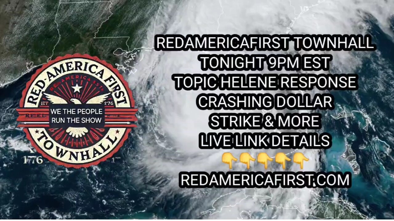 RedAmericaFirst TOWNHALL Hurricane HELENE response - @JoeAnybody, Shawn Hendrix, Greg Connell