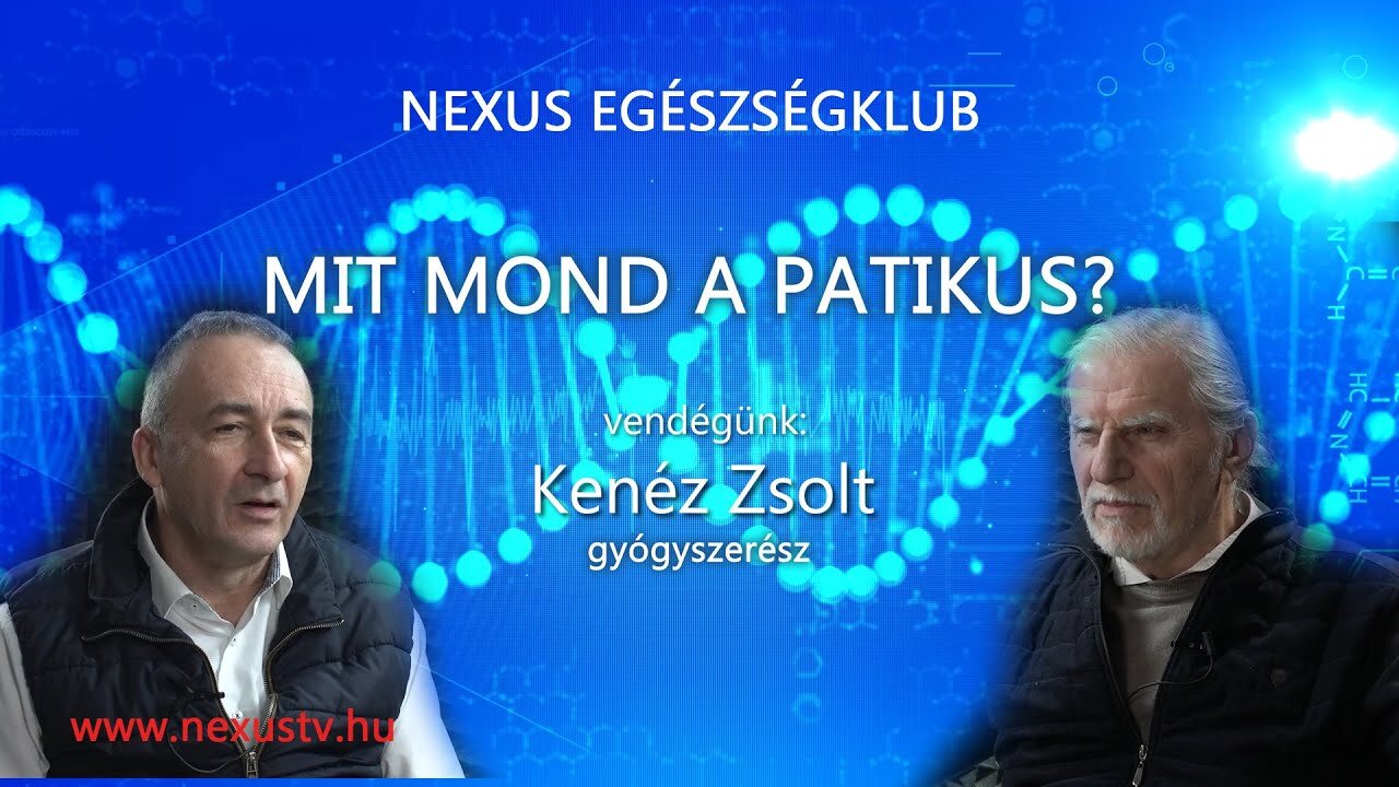 MIT MOND A PATIKUS? Nexus Egészségklub - vendégünk Kenéz Zsolt