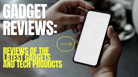 Gadget Reviews