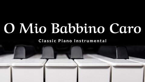 O Mio Babbino Caro // Classical Piano Edition