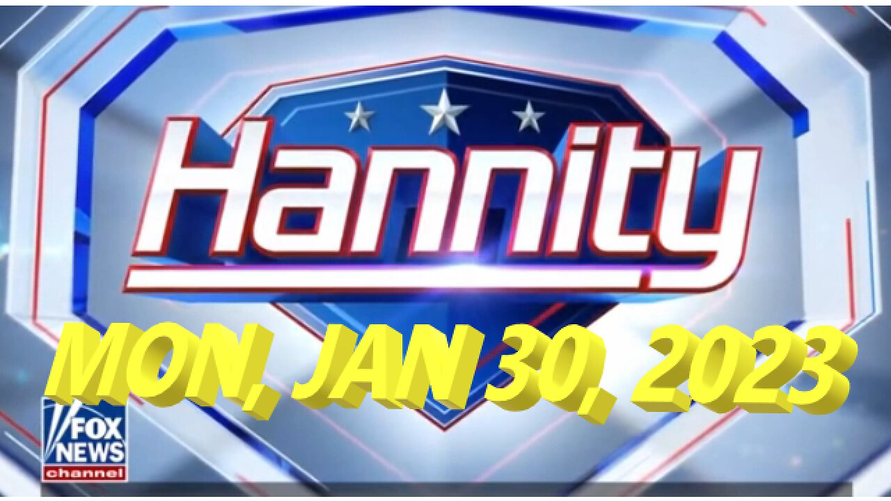 Hannity 01-30-2023