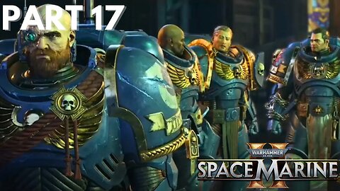 Preparing For The Fight Against Chaos - Warhammer 40k: Space Marine 2 - Part 17