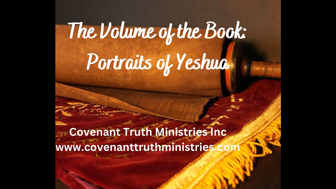 Volume of The Book - Portraits of Yeshua - Lesson 1 - Volume of The Book