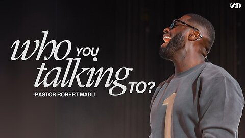 Who You Talking To -- Robert Madu