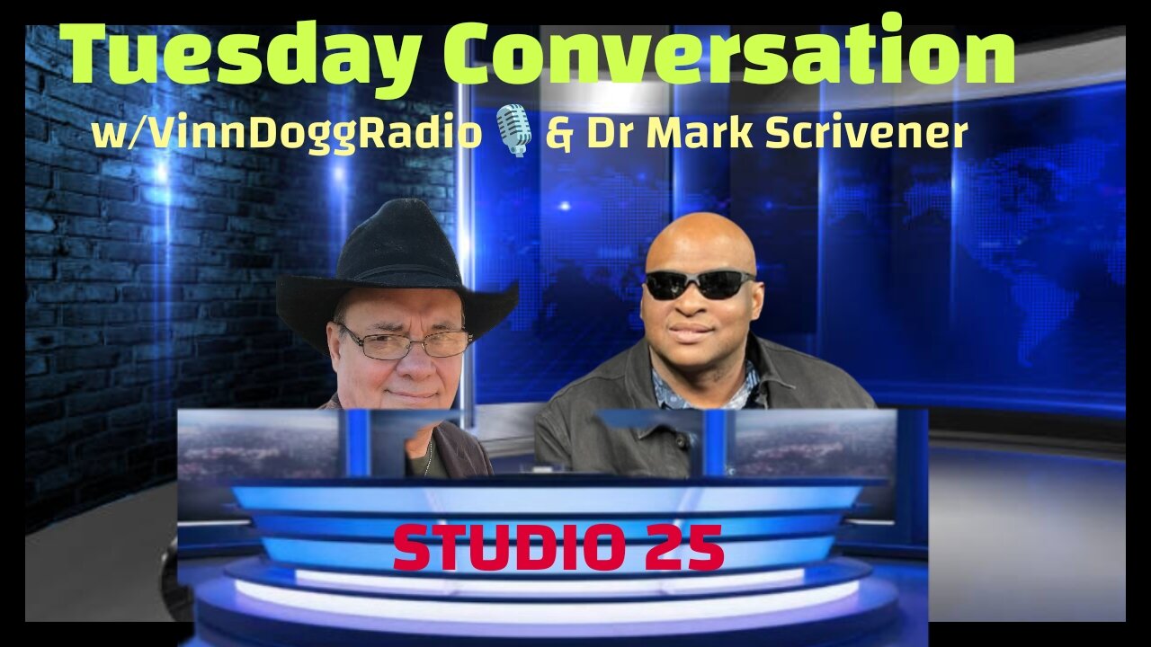 TUESDAY CONVERSATION w/VinnDoggRadio🎙️ & Dr Mark