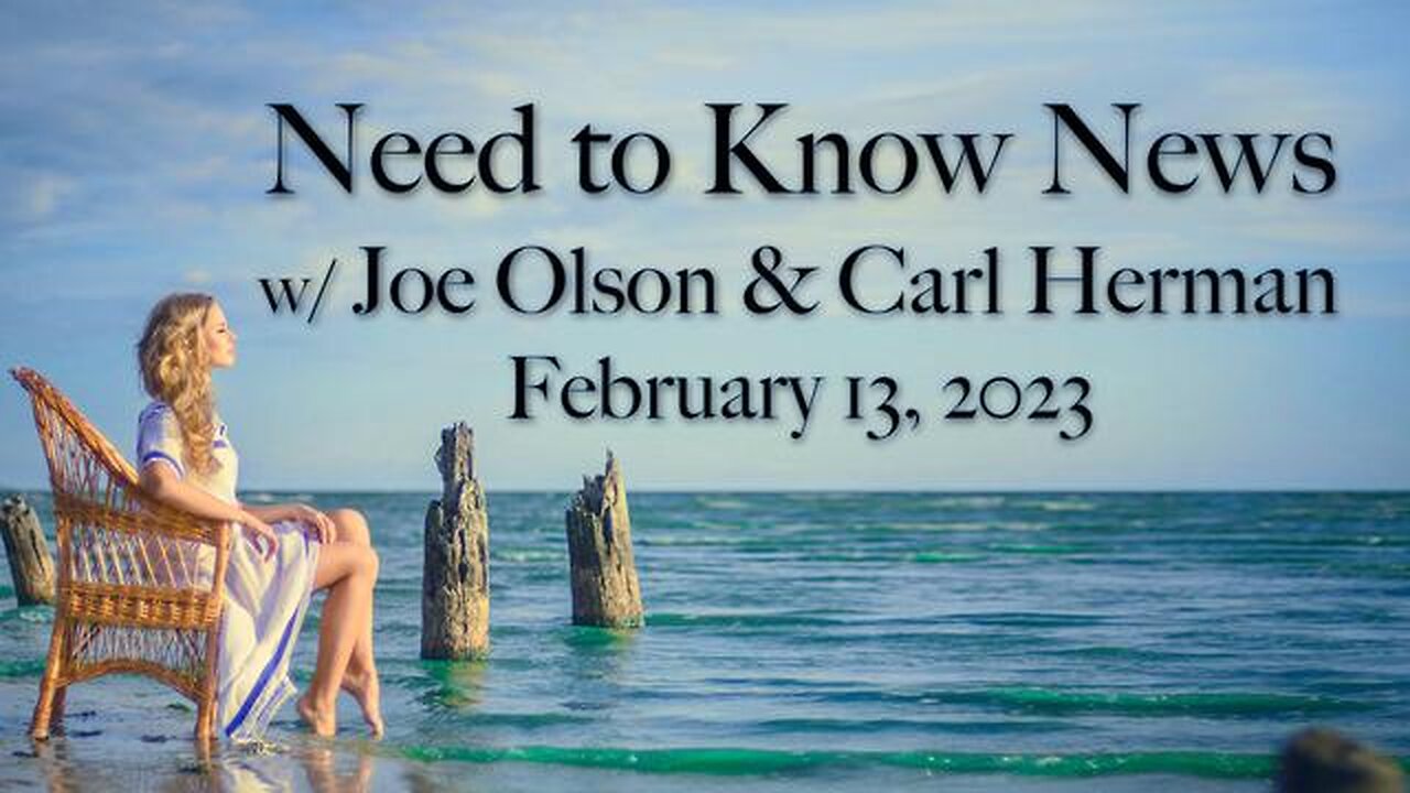 Need to Know News (13 February 2023) with Joe Olson and Carl Herman