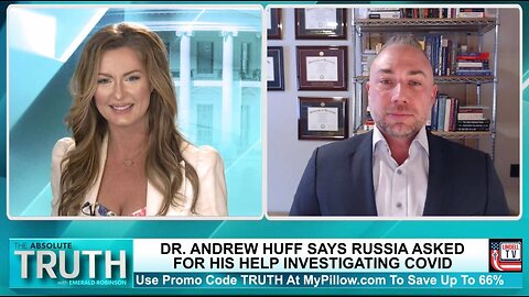 DR. ANDREW HUFF SAYS RUSSIA ASKED FOR HIS HELP INVESTIGATING COVID