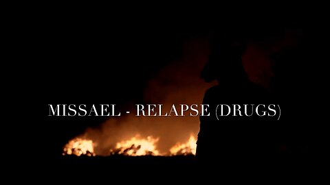 MISSAEL - RELAPSE (DRUGS)