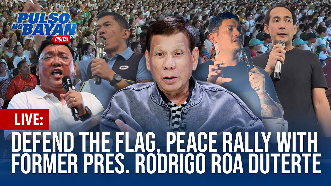 LIVE: Defend the Flag, Peace Rally with Former Pres. Rodrigo Roa Duterte | May 7, 2024