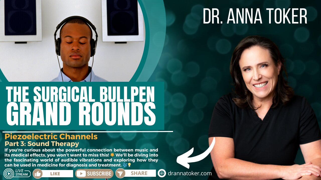 The Surgical Bullpen's Grand Rounds: Piezoelectric Channels - Part 3: Sound Therapy