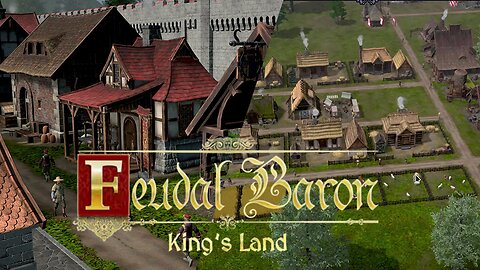 Feudal Baron: Kings Land | A Medieval City Builder