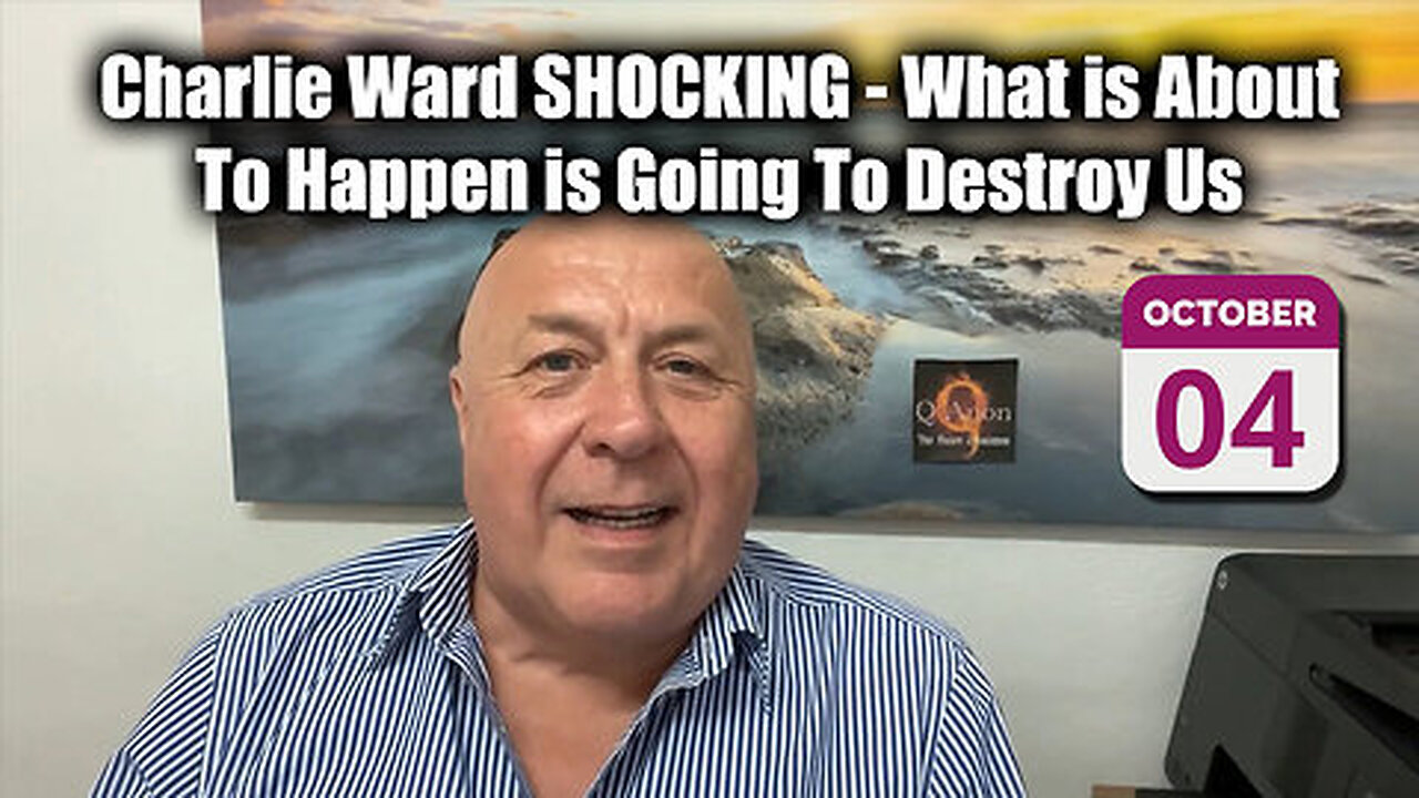 Charlie Ward SHOCKING Oct 4 - What Is About To Happen Is Going To Destroy Us