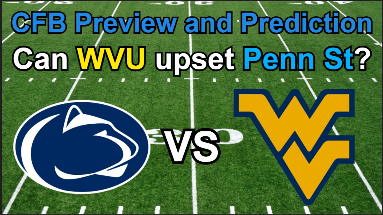 Penn St vs West Virginia Football Preview and Prediction!!!/Can WVU upset Penn St? #cfb