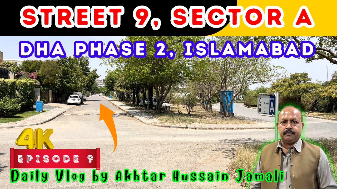 Street 9, Sector A, DHA Phase 2, Islamabad Overview || Episode 9 || Daily Vlog by Akhtar Jamali