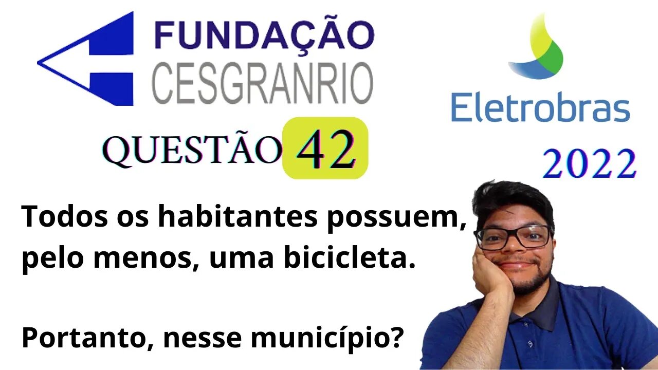 Questão 42 da Eletrobrás 2022 Banca Cesgranrio | Negação de Todo