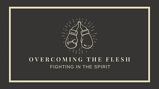 OVERCOMING THE FLESH: Fighting in the Spirit | Pastor Deane Wagner | The River FCC | 2.5.2023